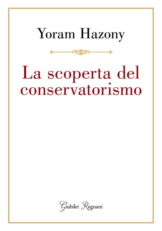 La scoperta del conservatorismo - Yoram Hazony - copertina