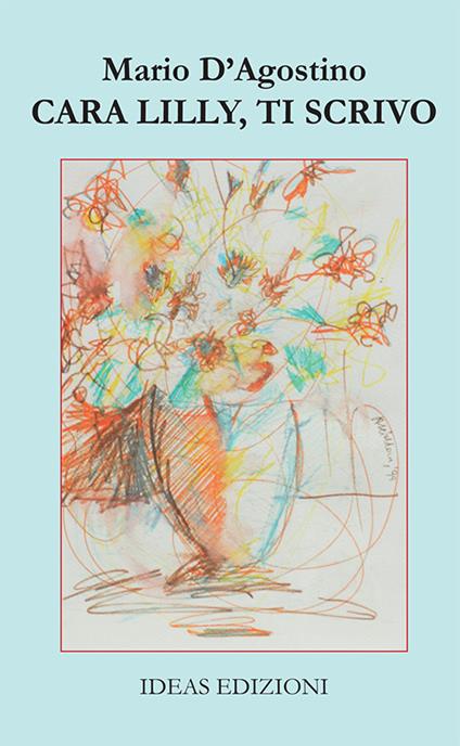 Cara Lilly, ti scrivo - Mario D'Agostino - copertina