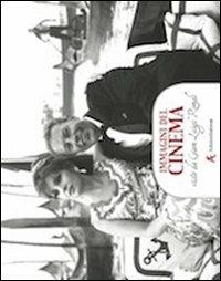 Immagini del cinema. Viste da Gian Luigi Rondi. Con un'intervista a Gina Lollobrigida e una testimonianza di Paolo e Vittorio Taviani - copertina