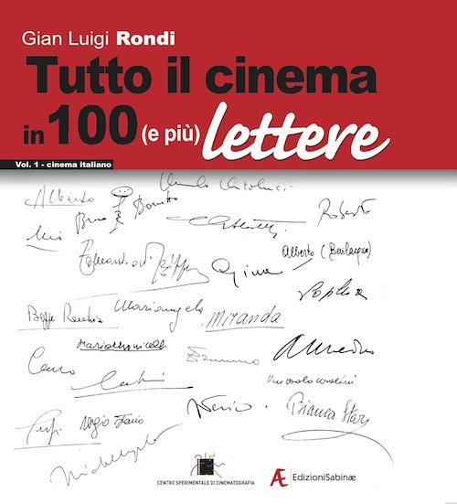Tutto il cinema in 100 (e più) lettere. Vol. 1: Cinema italiano. - Gian Luigi Rondi - copertina