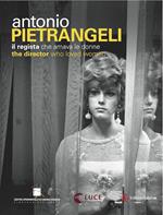 Antonio Pietrangeli, il regista che amava le donne