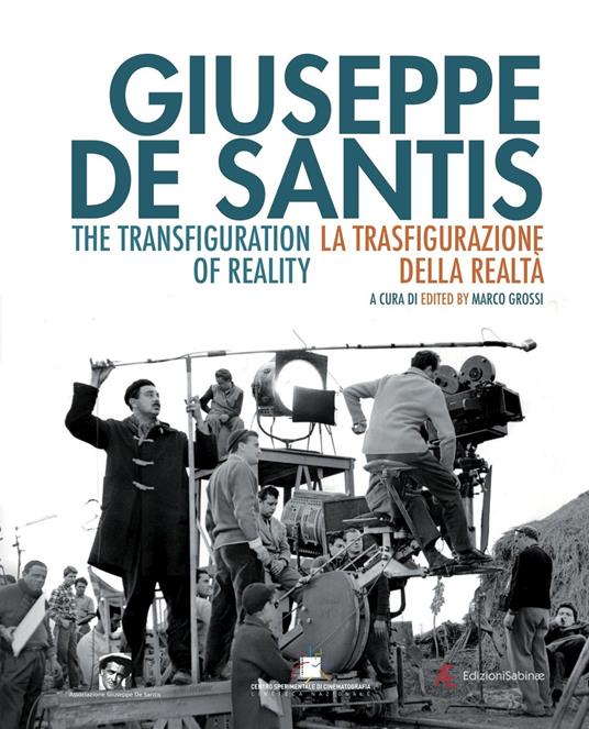 Giuseppe De Santis. La trasfigurazione della realtà-The Transfiguration of reality. Ediz. bilingue - copertina