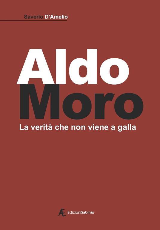 Aldo Moro. La verità che non viene a galla - Saverio D'Amelio - copertina