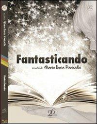 Fantasticando - M. Ilaria Parisella - copertina