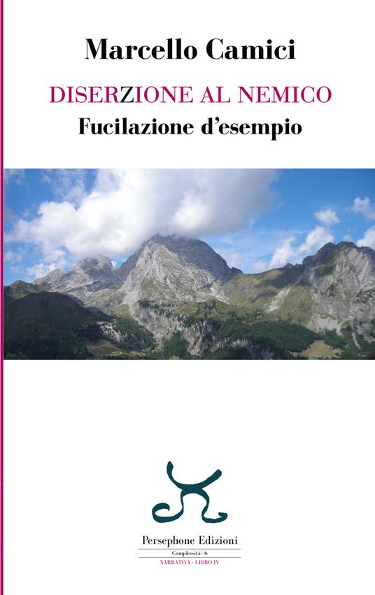Diserzione al nemico. Fucilazione d'esempio - Marcello Camici - copertina