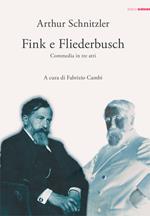 Fink e Fliederbusch. Commedia in tre atti