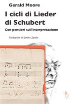 I cicli di Lieder di Schubert. Con pensieri sull'interpretazione