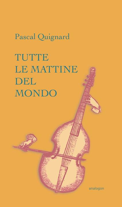 Tutte le mattine del mondo - Pascal Quignard - copertina