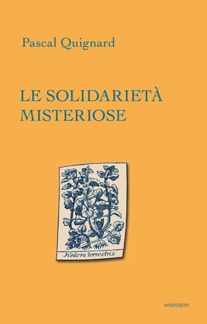 Le solidarietà misteriose - Pascal Quignard - copertina