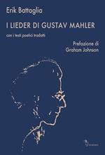 I Lieder di Gustav Mahler. Con i testi poetici tradotti