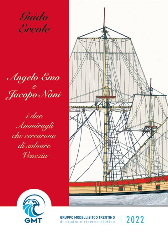 Angelo Emo e Jacopo Nani. I due ammiragli che cercarono di salvare Venezia - Guido Ercole - copertina