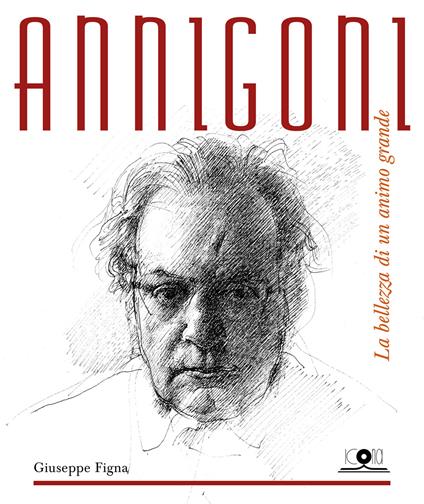Annigoni. La bellezza di un animo grande. Ediz. illustrata - Giuseppe Figna - copertina