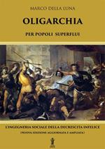 Oligarchia per popoli superflui. L'ingegneria sociale della decrescita infelice