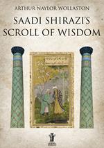 Saadi Shirazi's. Scroll of Wisdom