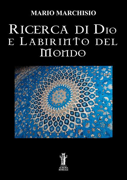 Ricerca di Dio e labirinto del mondo - Mario Marchisio - copertina
