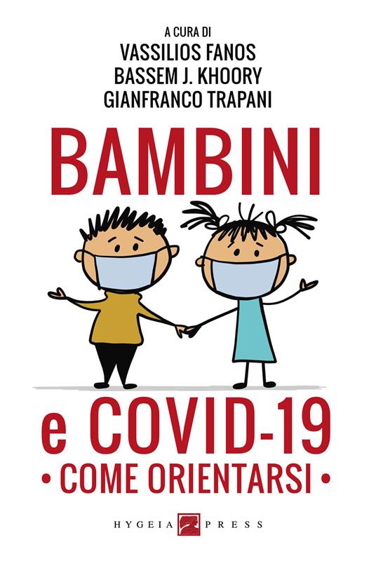 Bambini e COVID-19. Come orientarsi - Vassilios Fanos,Bassem J. Khoory,Gianfranco Trapani - ebook