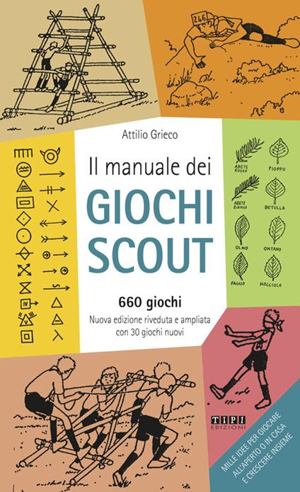 Il manuale dei giochi scout. 660 giochi. Con 30 giochi - Attilio Grieco - copertina