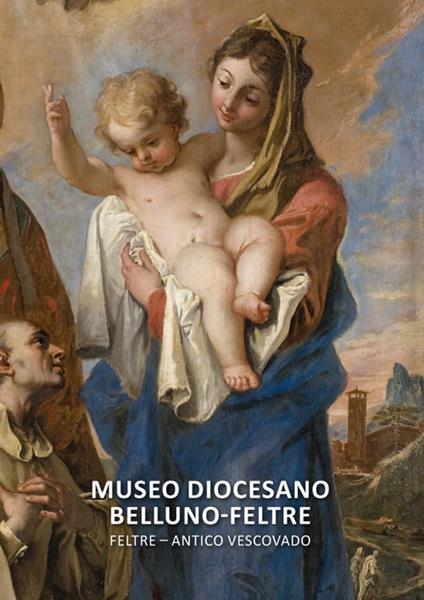 Museo diocesano Belluno-Feltre. Feltre-antico vescovado - copertina