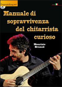 Manuale di sopravvivenza del chitarrista curioso. Con DVD - Maurizio Brunod - copertina