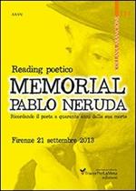 Memorial Pablo Neruda. Reading poetico. Ricordando il poeta a quaranta anni dalla sua morte