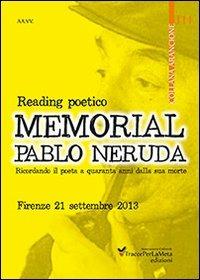 Memorial Pablo Neruda. Reading poetico. Ricordando il poeta a quaranta anni dalla sua morte - copertina
