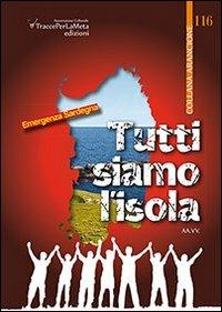 Tutti siamo l'isola. Emergenza Sardegna. Antologia poetica a favore delle zone della Sardegna colpite dell'alluvione avvenuta il 18 novembre 2013 - copertina