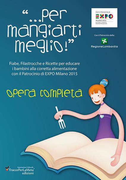 Fiabe, filastrocche e ricette «... per mangiarti meglio!» per educare i bambini alla corretta alimentazione - copertina