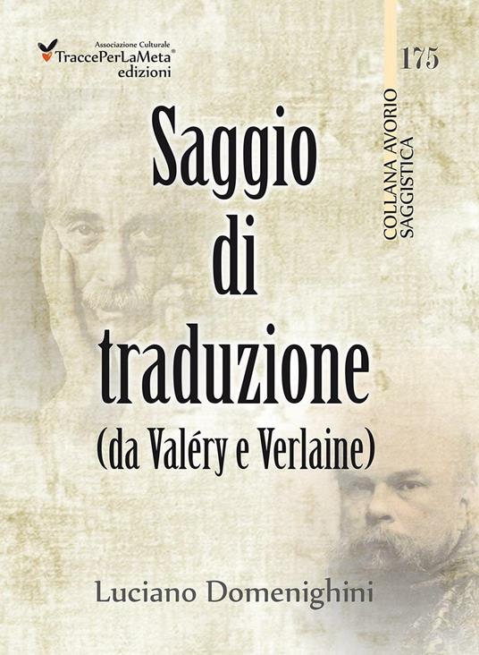 Saggio di traduzione da Valéry a Verlaine. Ediz. multilingue - Luciano Domenighini - copertina