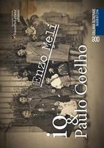 Io & Paulo Coelho. Cronaca di un viaggio nella memoria di un bambino del 1950 e dintorni