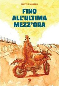 Fino all'ultima mezz'ora - Matteo Manera - copertina
