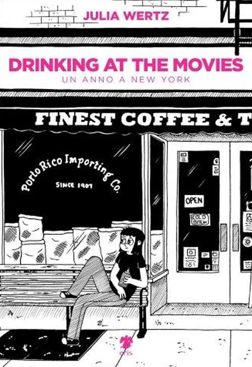 Drinking at the movies. Un anno a New York - Julia Wertz - copertina