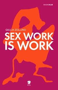 Sex work is work - Giulia Zollino - Libro - Eris - BookBlock | IBS