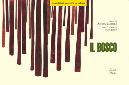 Il bosco. Versione kamishibai. Ediz. a colori. Con valigia in legno - Assunta Morrone - copertina