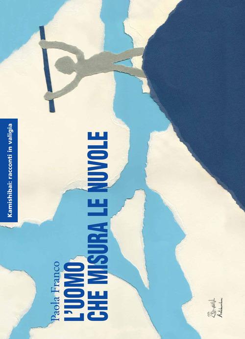 L'uomo che misura le nuvole. Kamishibai - Paola Franco - copertina