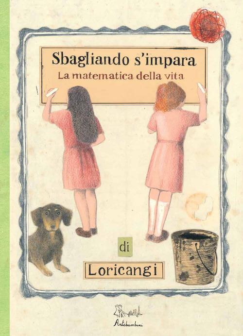 Sbagliando s'impara. (La matematica della vita) - Loricangi - copertina