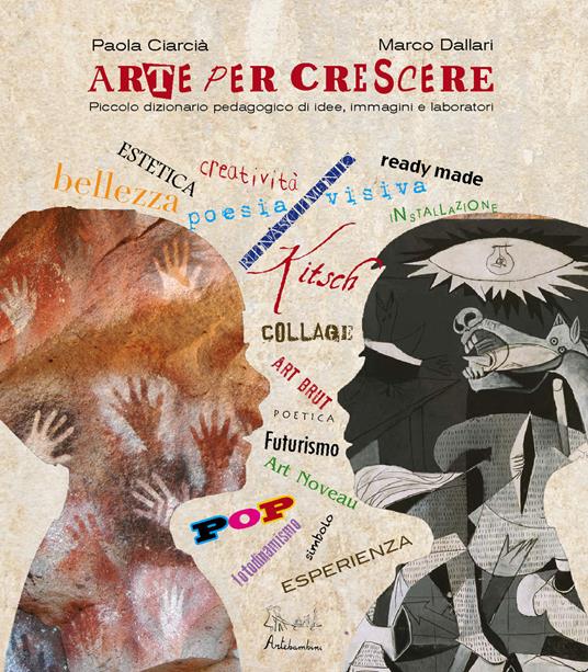 Arte per crescere. Idee, immagini, laboratori - Paola Ciarcià,Marco Dallari - copertina