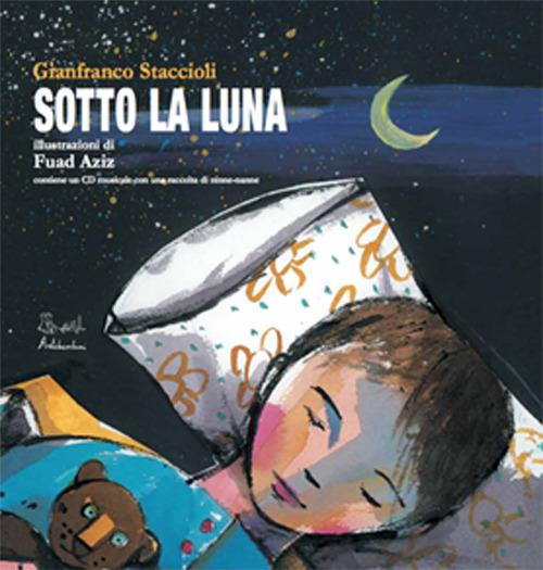 Sotto la luna. Con CD-Audio - Gianfranco Staccioli - copertina
