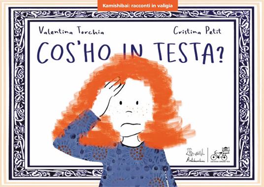 Cos'ho in testa? Versione kamishibai. Ediz. a colori - Valentina Torchia,Cristina Petit - copertina