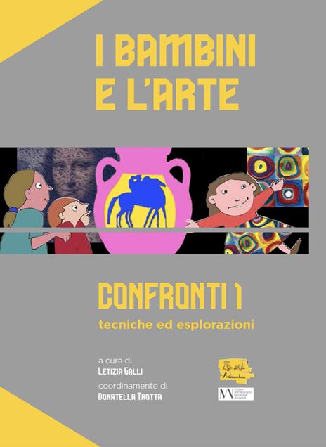 I bambini e l'arte. Confronti 1: tecniche ed esplorazioni - copertina