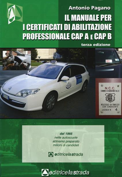 Il manuale per i certificati di abilitazione professionale CAP A e CAP B - Antonio Pagano - copertina