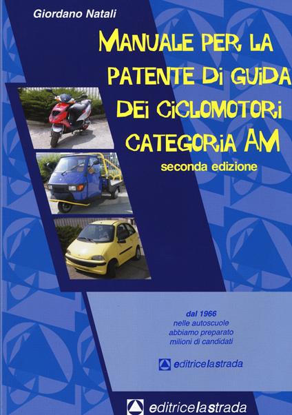 Manuale per la patente di guida dei ciclomotori categoria AM - Giordano Natali - copertina