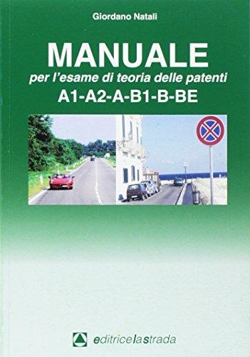 Il manuale per l'esame di teoria delle patenti A1-A2-A-B1-B - Giordano Natali - copertina