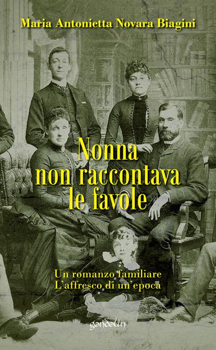 Nonna non raccontava le favole - Maria Antonietta Novara Biagini - copertina