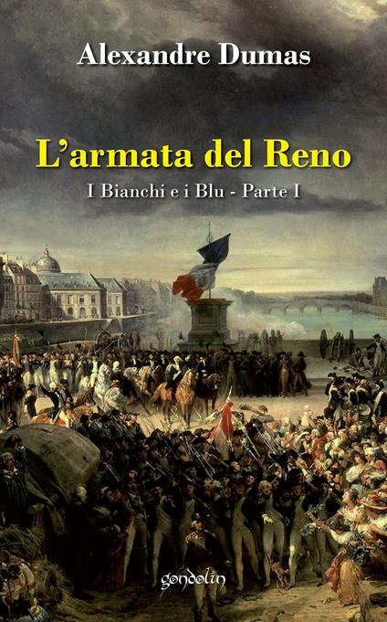 L' armata del Reno. I bianchi e i blu. Vol. 1 - Alexandre Dumas - copertina