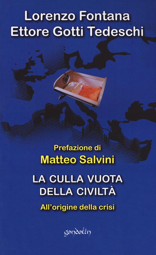 La culla vuota della civiltà. All'origine della crisi - Lorenzo Fontana,Ettore Gotti Tedeschi - copertina