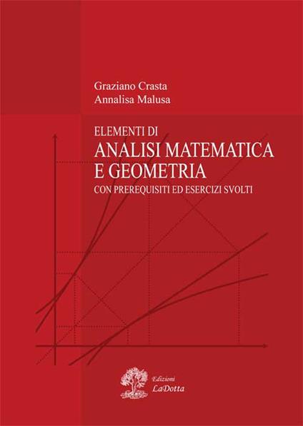 Elementi di analisi matematica e geometria. Con prerequisiti ed esercizi svolti - Graziano Crasta,Annalisa Malusa - copertina