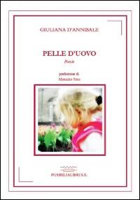 Pelle d'uovo - Giuliana D'Annibale - copertina
