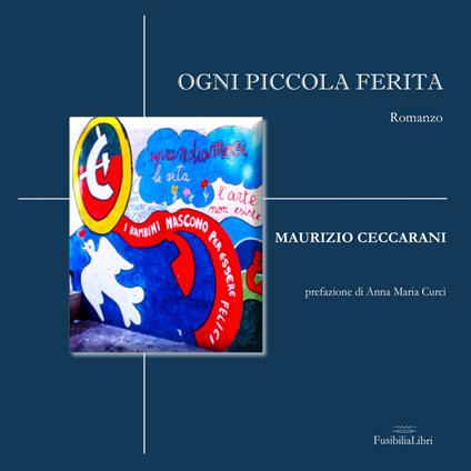 Ogni piccola ferita - Maurizio Ceccarani - copertina