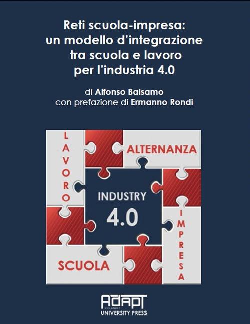 Reti scuola-impresa: un modello d'integrazione tra scuola e lavoro per l'industria 4.0 - Alfonso Balsamo - copertina
