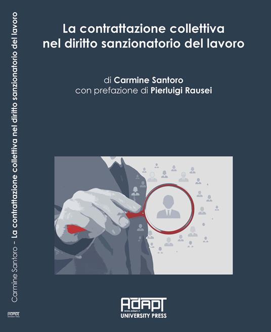 La contrattazione collettiva nel diritto sanzionatorio del lavoro - Carmine Santoro - copertina